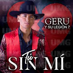 T&uacute; Sin M&iacute; - Geru Y Su Legi&oacute;n 7