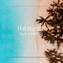 Heaven - Kukatachii