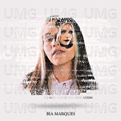 Eu N&atilde;o Ando T&atilde;o Bem Assim - Bia Marques