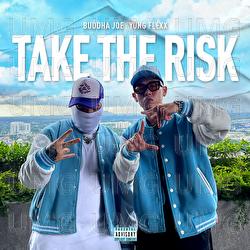 Take The Risk - YUNG FLEXX, BUDDHA JOE