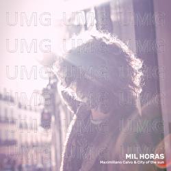 Mil Horas - Maximiliano Calvo, City Of The Sun