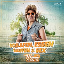 Schlafen, Essen, Saufen & Sex - Manni Manta