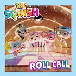 Roll Call - THE SQUISH