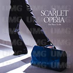 The Place To Be - The Scarlet Opera