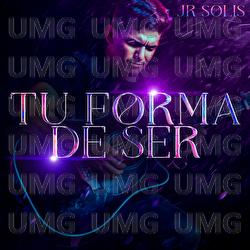 Tu Forma De Ser - JR Solis