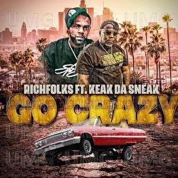 Go Crazy - Rich Folks, Keak da Sneak