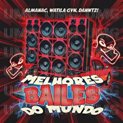 Melhores Bailes Do Mundo - Almanac, WATILA GYN, DANNTZ!