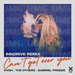 Can't Get Over You - KVSH, The Otherz, INNDRIVE
