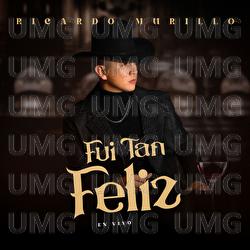 Fui Tan Feliz - Ricardo Murillo