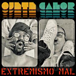 Extremismo Mal - Ojete Calor