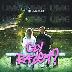 Czy Razem? - KOLA, Siles