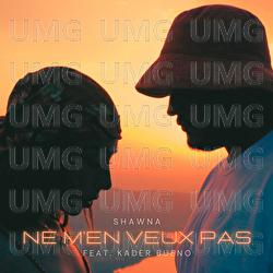 Ne m'en veux pas - Shawna, Kader Bueno