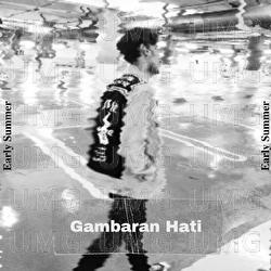 Gambaran Hati - Early Summer