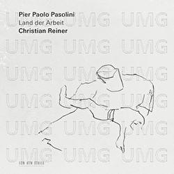 Pier Paolo Pasolini: Land der Arbeit - Christian Reiner