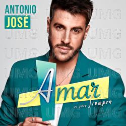 Amar Es Para Siempre - Antonio José