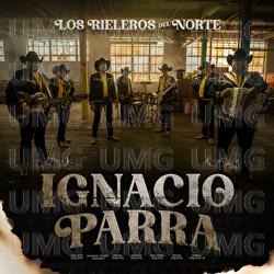 Ignacio Parra - Los Rieleros Del Norte