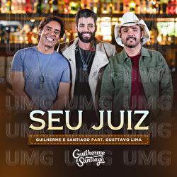 Seu Juiz - Guilherme & Santiago, Gusttavo Lima