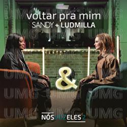 Voltar Pra Mim - Sandy, Ludmilla