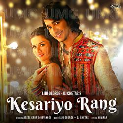 Kesariyo Rang - Lijo George-Dj Chetas, Asees Kaur, Dev Negi