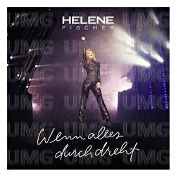 Wenn alles durchdreht - Helene Fischer