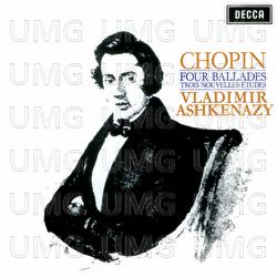 Chopin: Four Ballades; Trois Nouvelles Etudes - Vladimir Ashkenazy