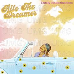 Lonely Hallucinations - Alle The Dreamer