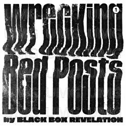 Wrecking Bed Posts - Black Box Revelation
