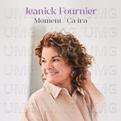 Moment / &Ccedil;a ira - Jeanick Fournier