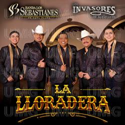 La Lloradera - Banda Los Sebastianes, Los Invasores De Nuevo León