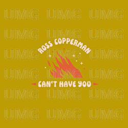 Can't Have You - Ross Copperman