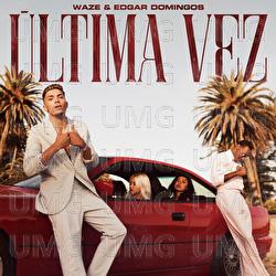&Uacute;ltima Vez - Waze, Edgar Domingos