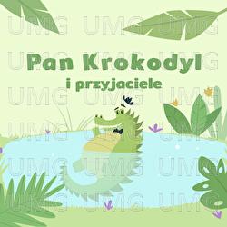 Pan Krokodyl I Przyjaciele - Wesoła Gromada