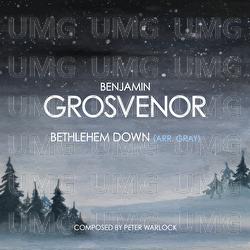 Warlock: Bethlehem Down (Arr. Gray) - Benjamin Grosvenor