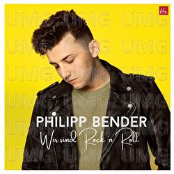Wir sind Rock 'n Roll - Philipp Bender