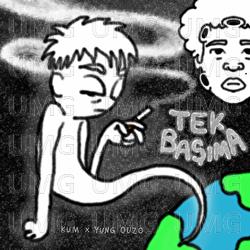 Tek Basima - Kum, Yung Ouzo