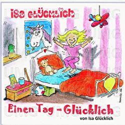 Einen Tag - Gl&uuml;cklich - Isa Gl&uuml;cklich