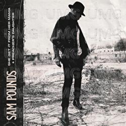 She Get It From Her Mama / Preacher's Daughter - Sam Pounds