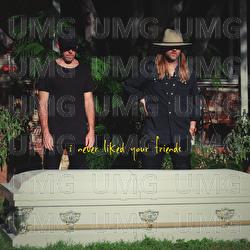 I Never Liked Your Friends - Federal Empire