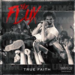True Faith - The Flux