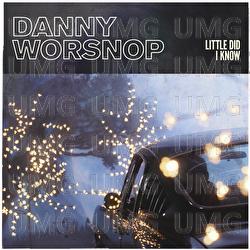 Little Did I Know - Danny Worsnop