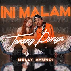 INI MALAM TORANG PUNYA - MELLY AYUNDI