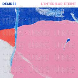 L'int&eacute;rieur &eacute;teint - D&eacute;sir&eacute;e