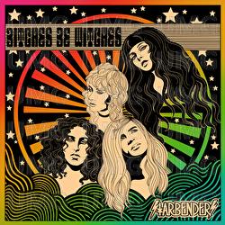 BITCHES BE WITCHES - Starbenders