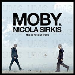 This Is Not Our World - Moby, Indochine