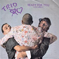 Ready For You - Trio