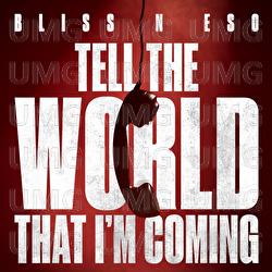 Tell The World That I&rsquo;m Coming - Bliss n Eso
