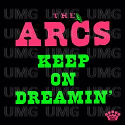 Keep On Dreamin' - The Arcs