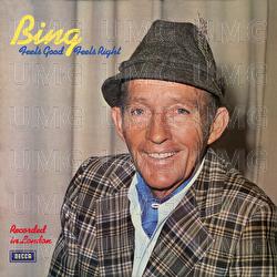 Feels Good, Feels Right - Bing Crosby