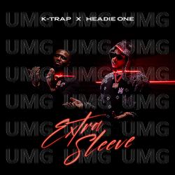 Extra Sleeve - K-Trap, Headie One