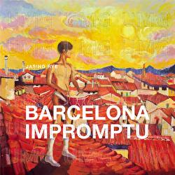Barcelona Impromptu - Jasing Rye